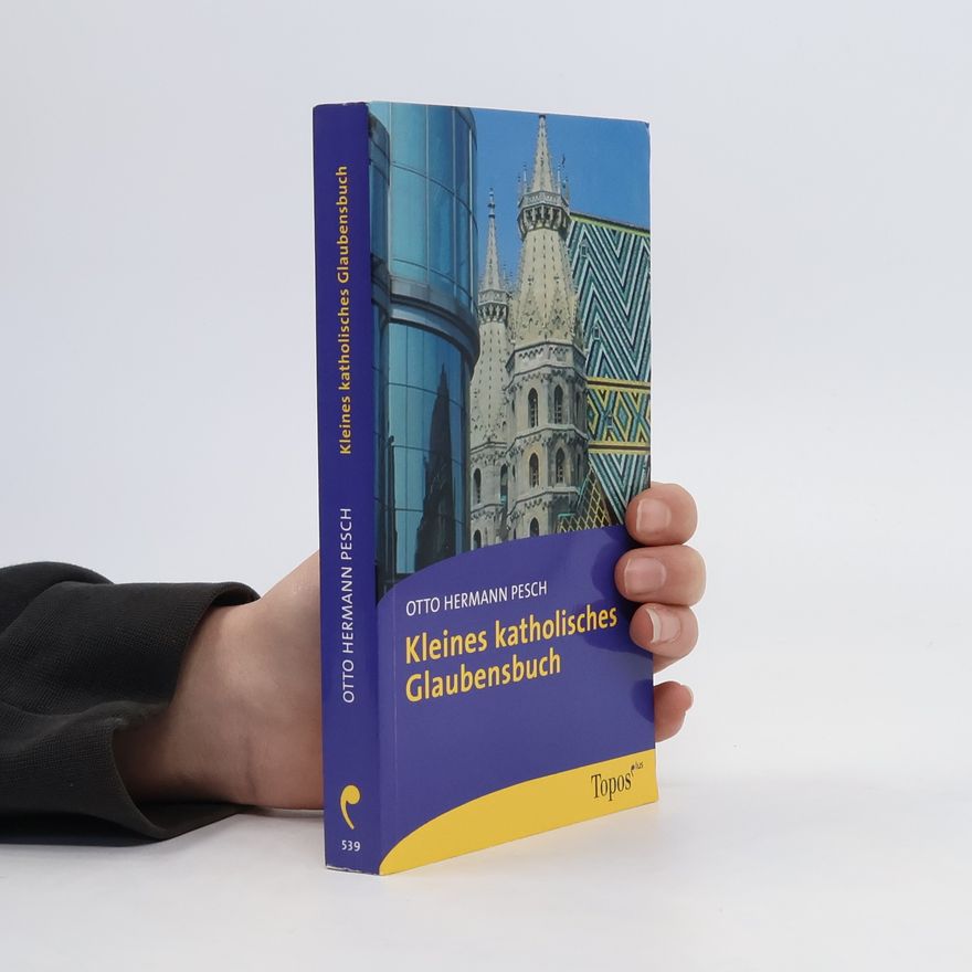 Otto Hermann Pesch Kleines katholisches Glaubensbuch