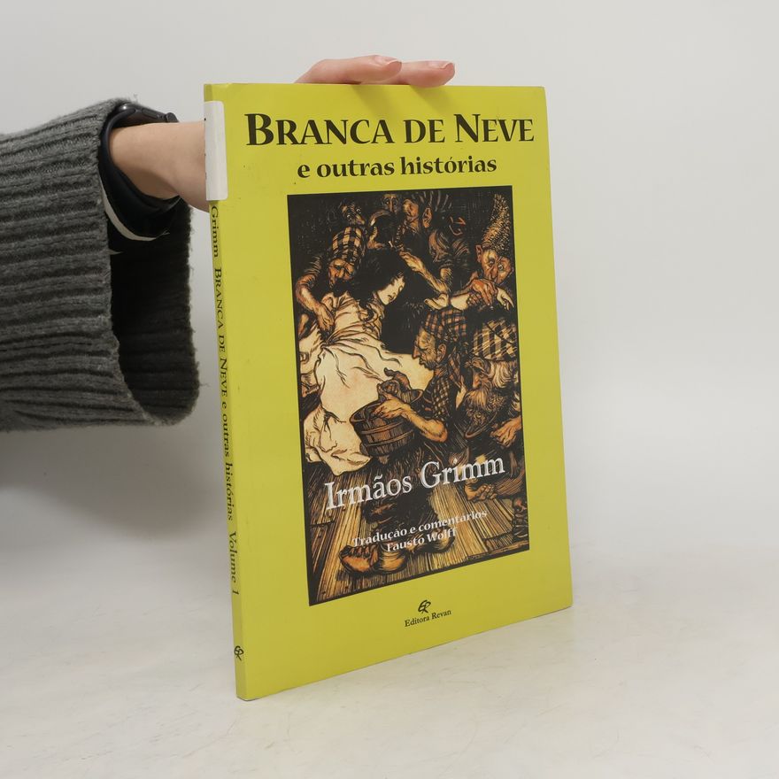 bratři Grimmové Branca de Neve e Outras Histórias. Volume 1.