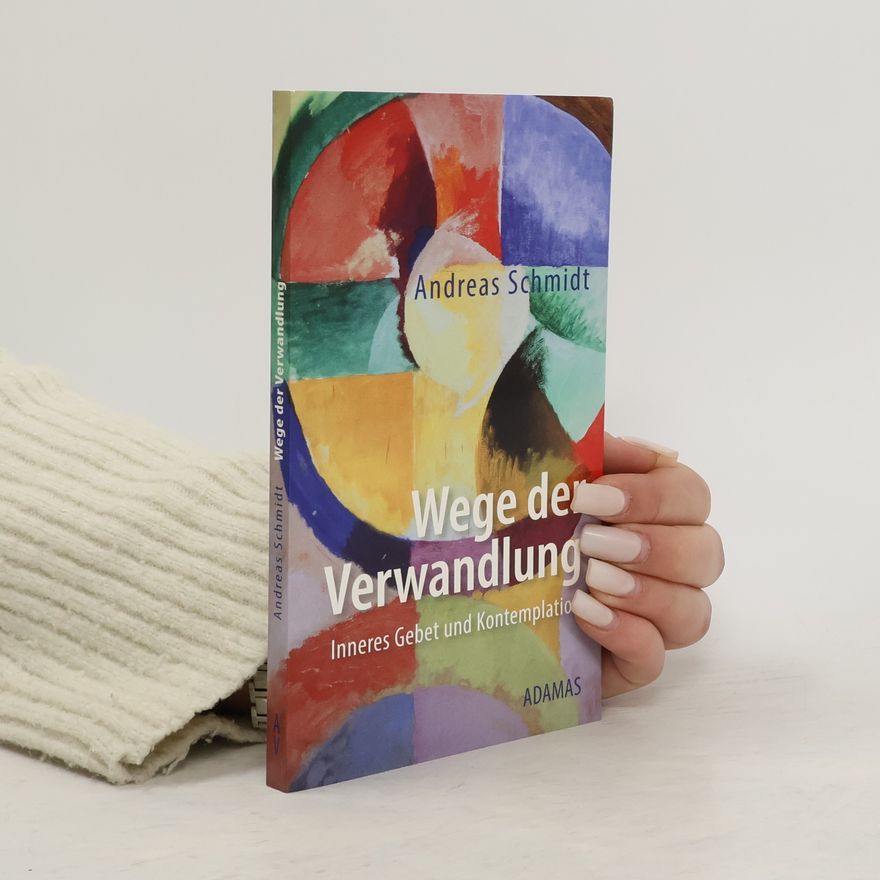 Michael-Andreas Schmidt Wege der Verwandlung