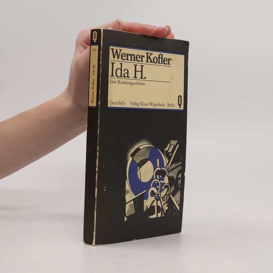Werner Kofler Ida H. Eine Krankengeschichte
