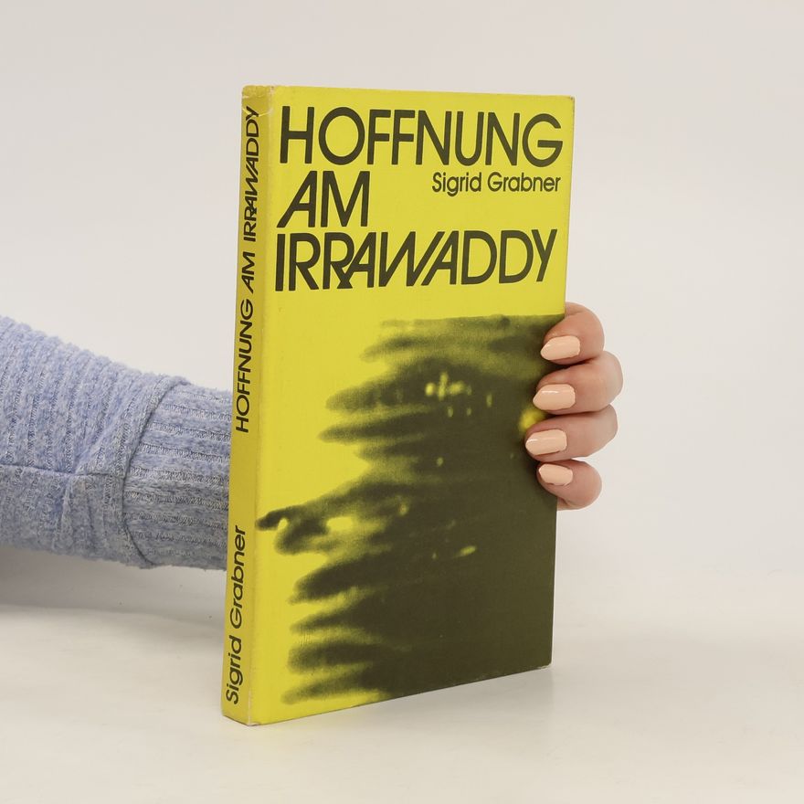 Sigrid Grabner Hoffnung am Irrawaddy
