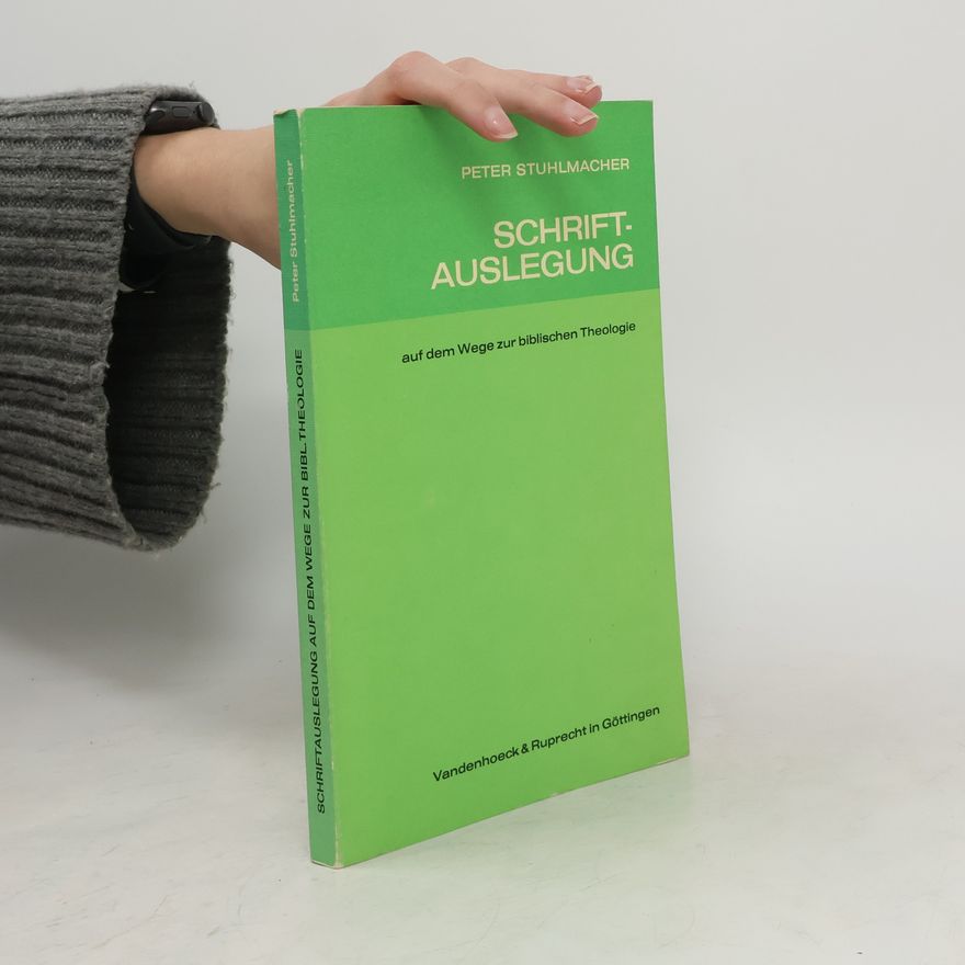 Peter Stuhlmacher Schriftauslegung auf dem Wege zur biblischen Theologie