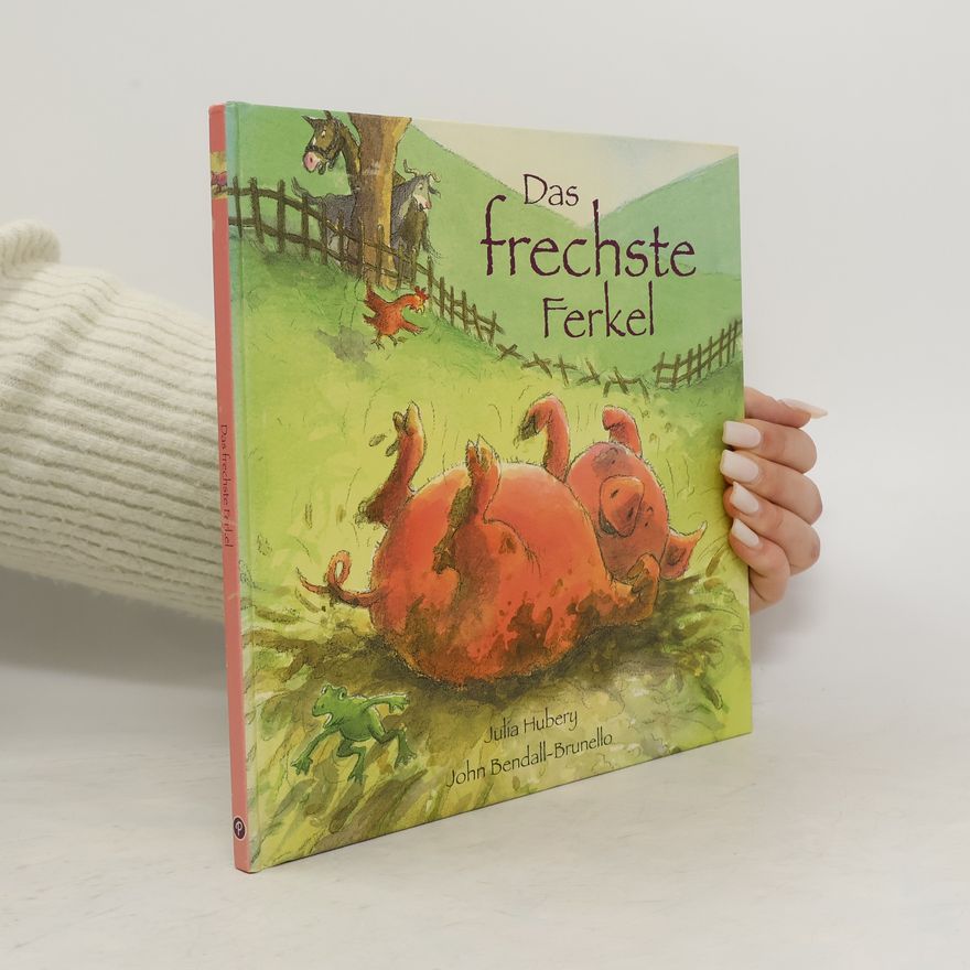 Julia Hubery Das frechste Ferkel