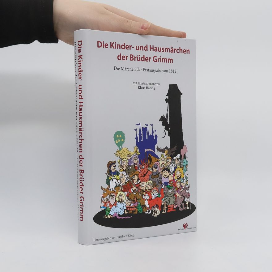 Klaus Häring Die Kinder- und Hausmärchen der Brüder Grimm
