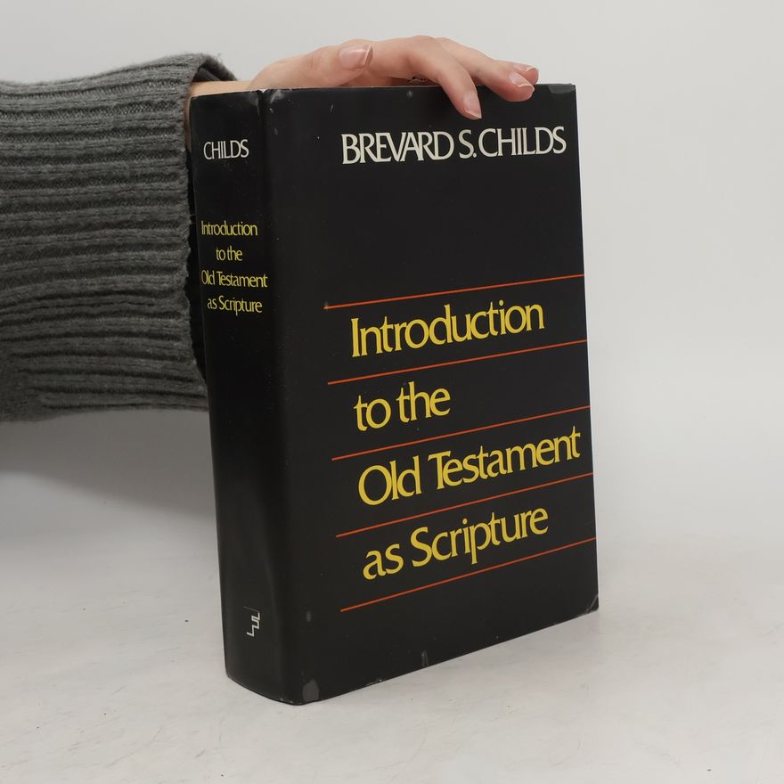 Brevard S. Childs Introduction to the Old Testament as Scripture