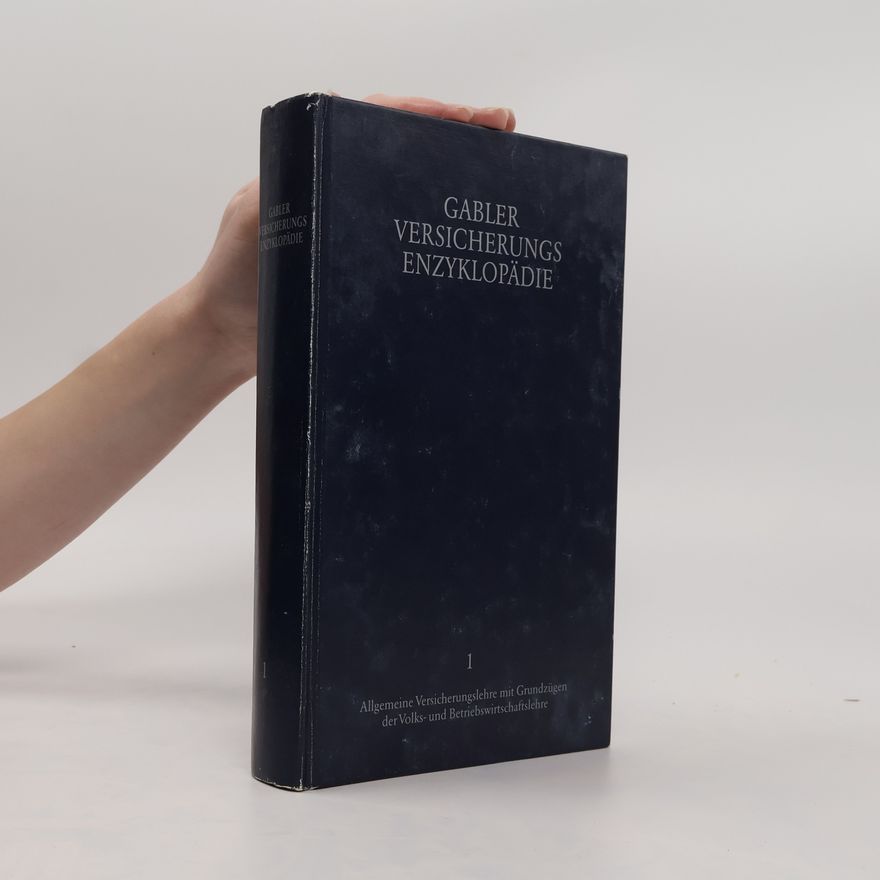 Autorenkollektiv Gabler Versicherungs enzyklopädie 1. Allgemeine Versicherungslehre