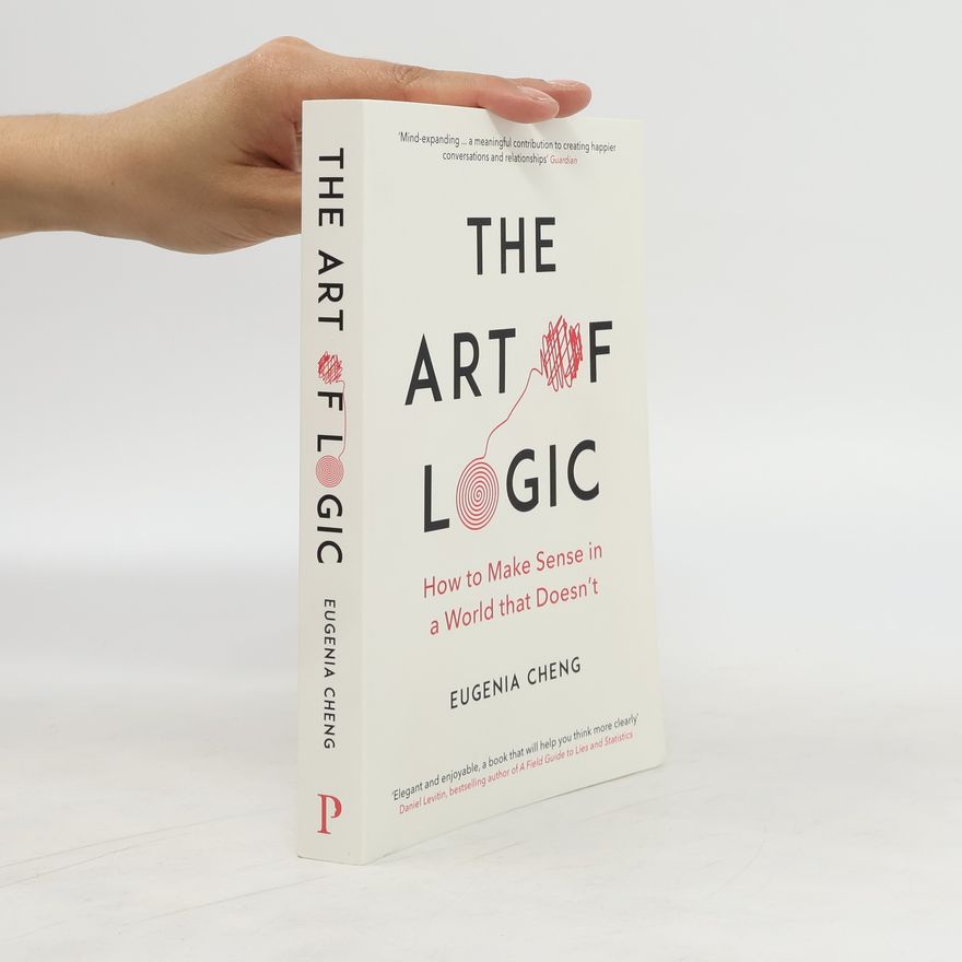 Eugenia Cheng The Art of Logic
