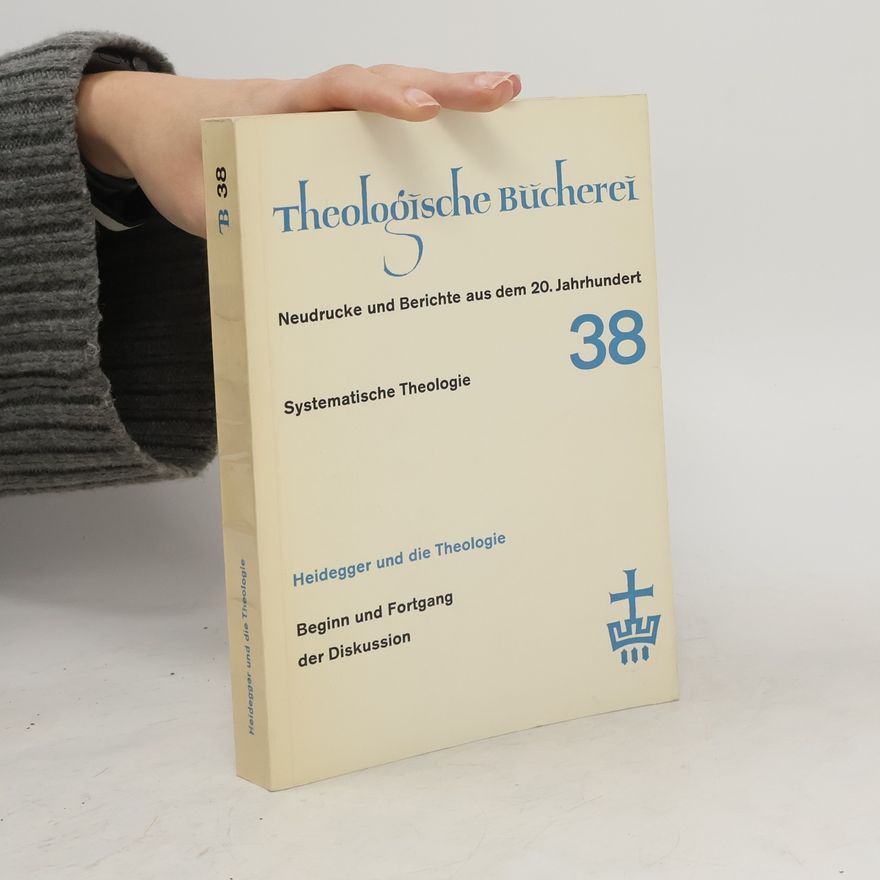 Autorenkollektiv Theologische Bücherei 38. Heidegger und die Theologie
