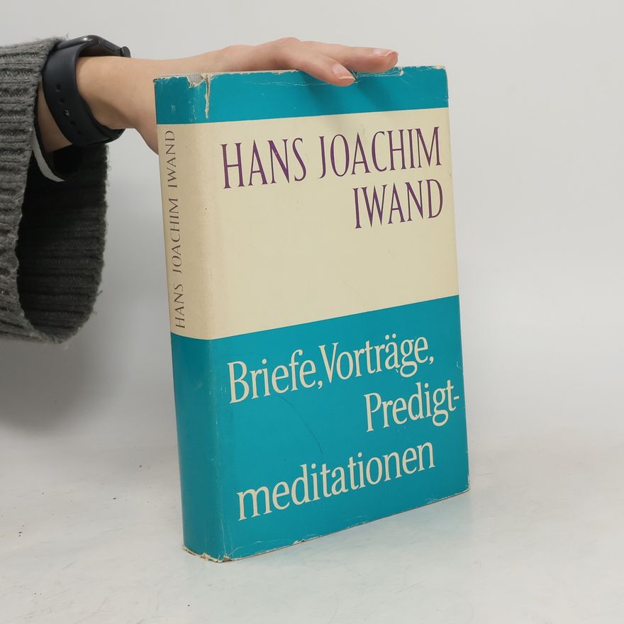 Hans Iwand Briefe, Vorträge, Predigtmeditationen