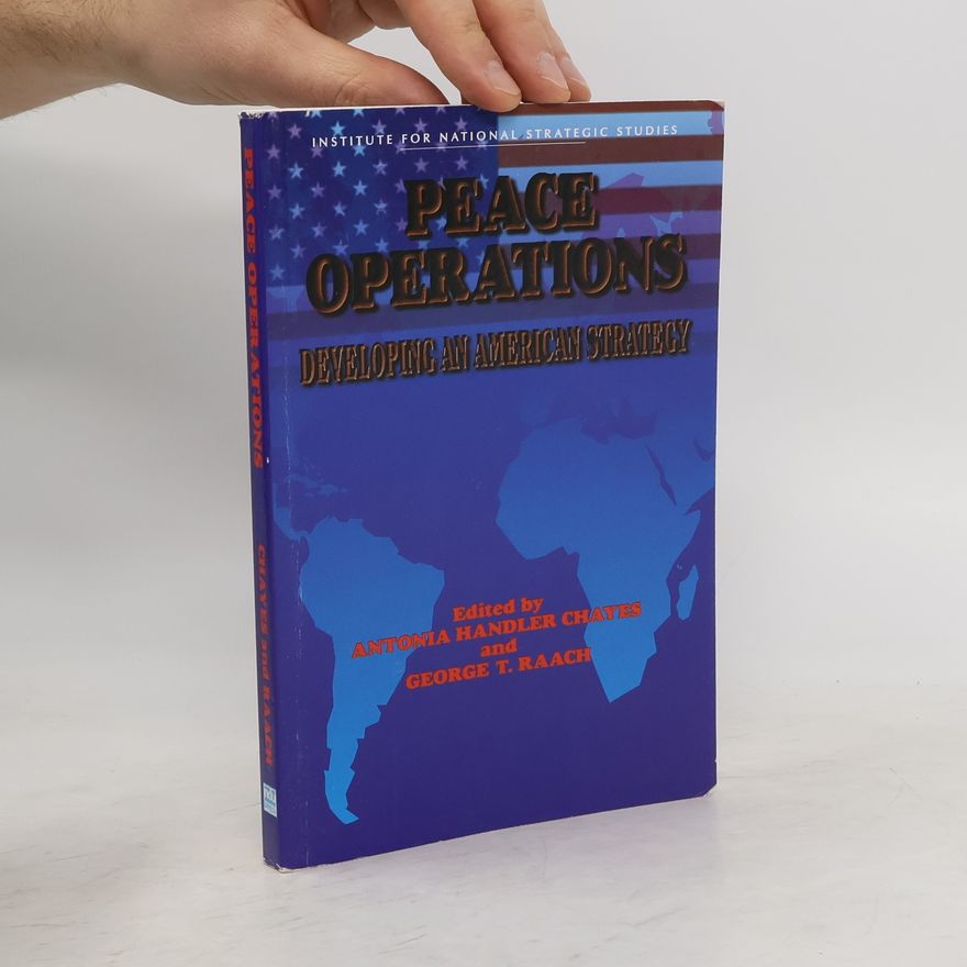 George T Raach Peace operations : developing an american strategy