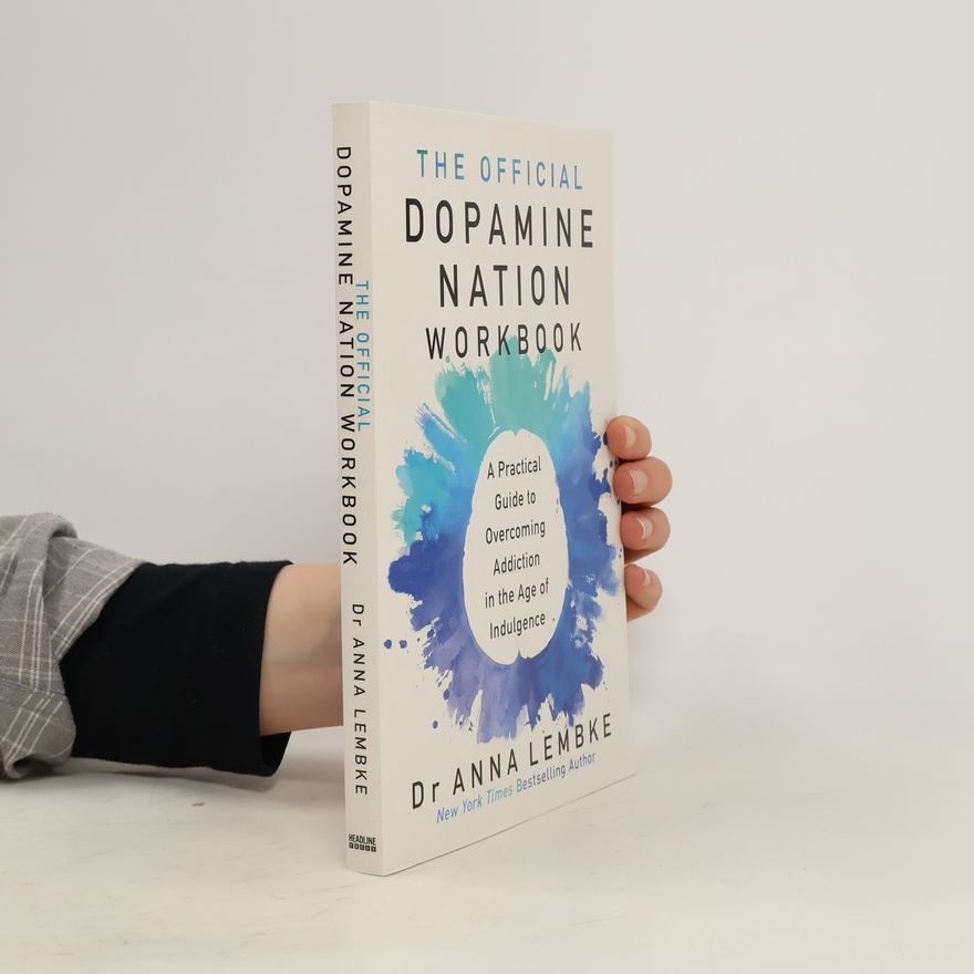 Anna Lembke The Official Dopamine Nation Workbook