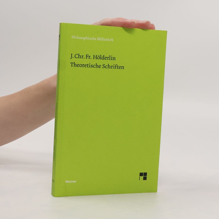 Johann Christian Friedrich Hölderlin Theoretische Schriften