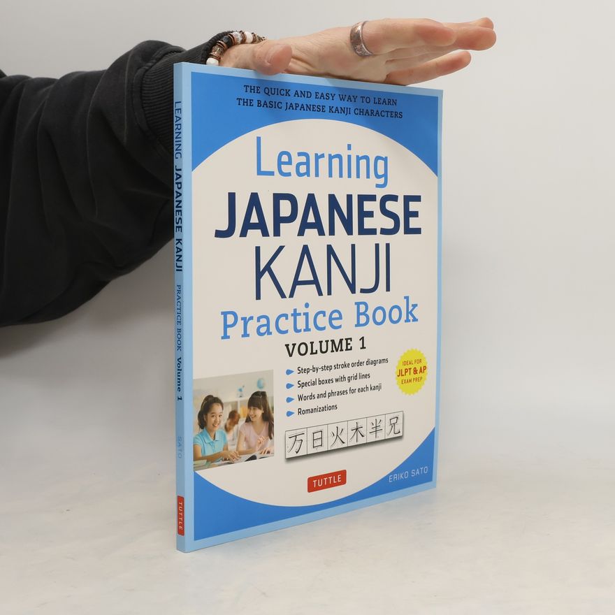 Eriko Sato Learning Japanese Kanji Practice Book Volume 1