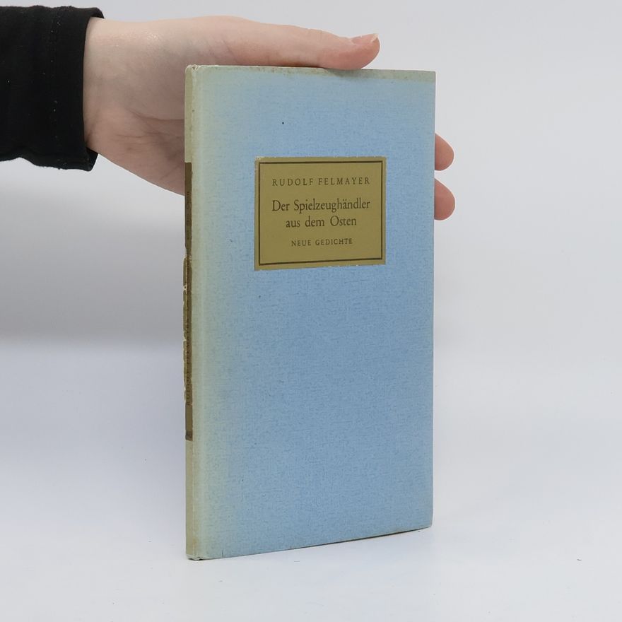 Rudolf Felmayer Der Spielzeughändler aus dem Osten