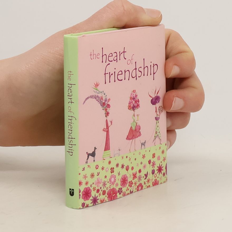 Various authors The Heart of Friendship