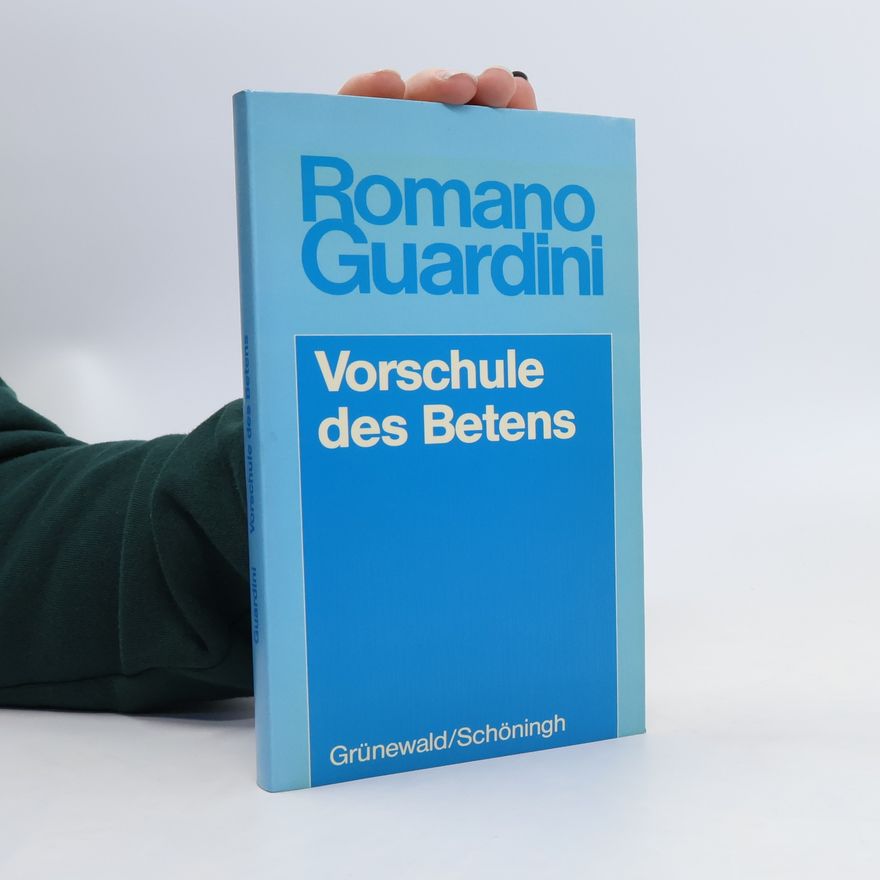 Romano Guardini Vorschule des Betens