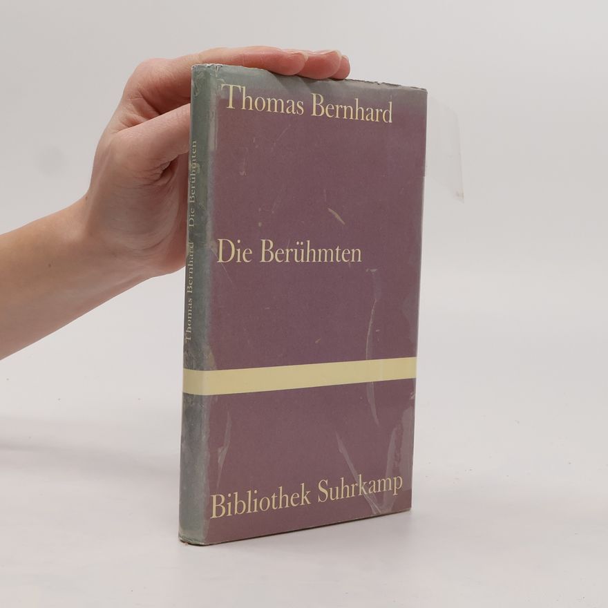 Thomas Bernhard Die Berühmten