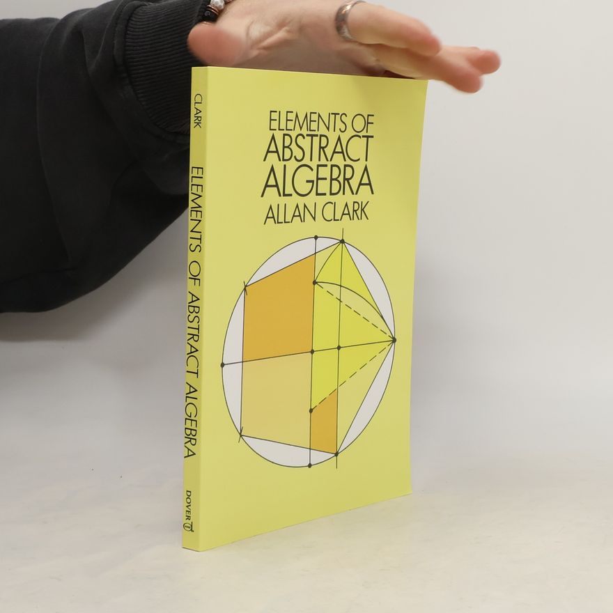 Allan Clark Elements of Abstract Algebra