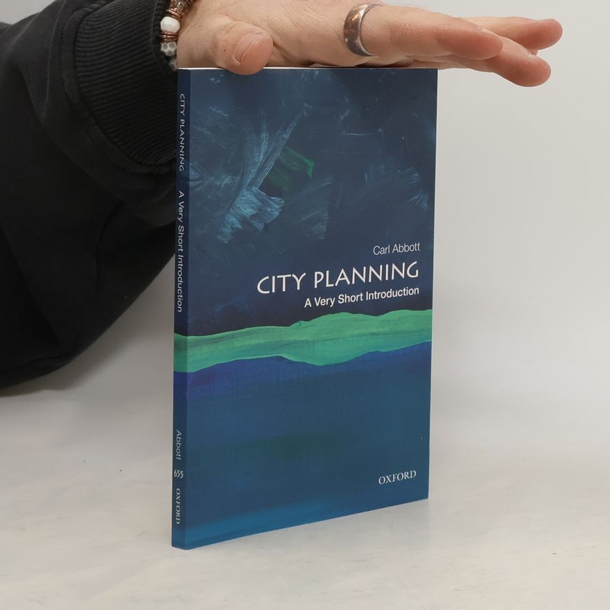 Carl Abbott City Planning: A Very Short Introduction