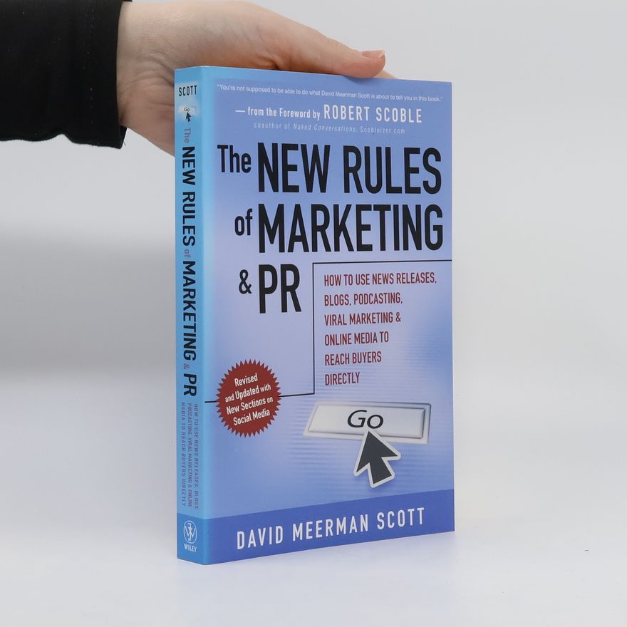 David Meerman Scott The New Rules of Marketing and PR