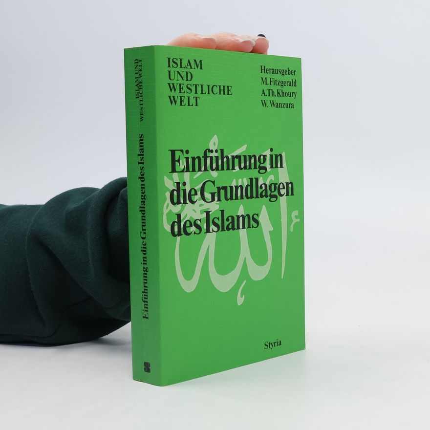 Adel-Theodor Khoury Einführung in die Grundlagen des Islams