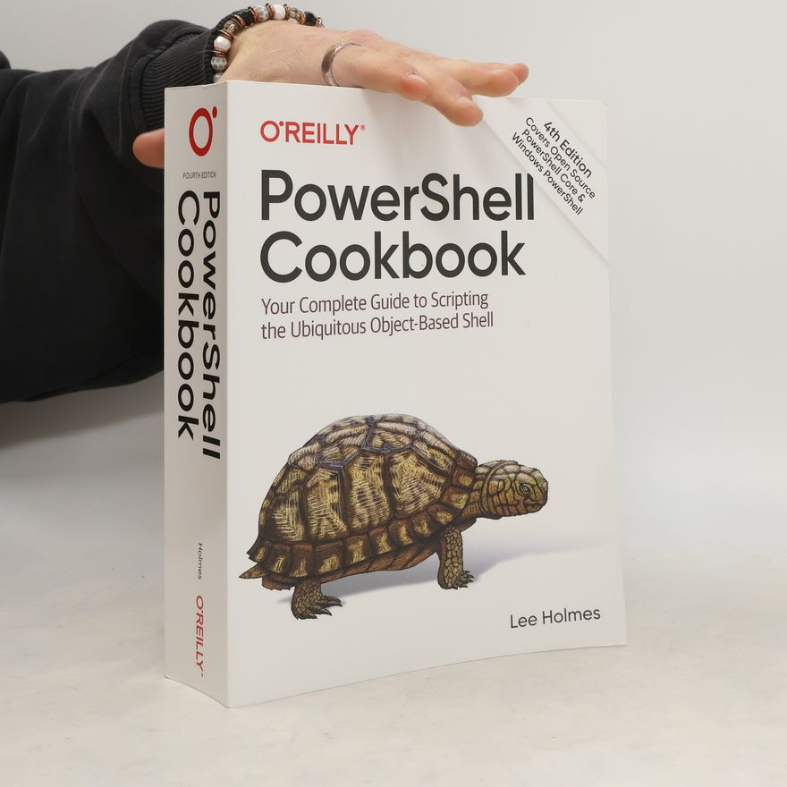 Lee Holmes PowerShell Cookbook
