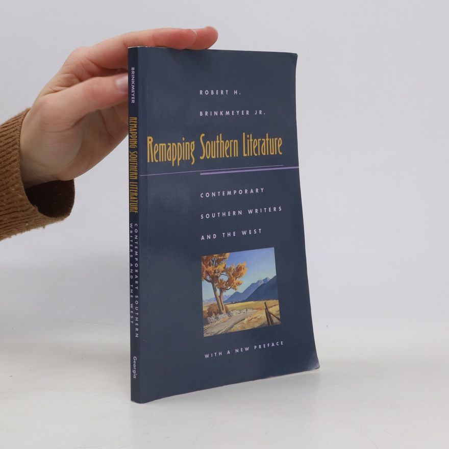 Robert H. Brinkmeyer Jr. Remapping Southern Literature
