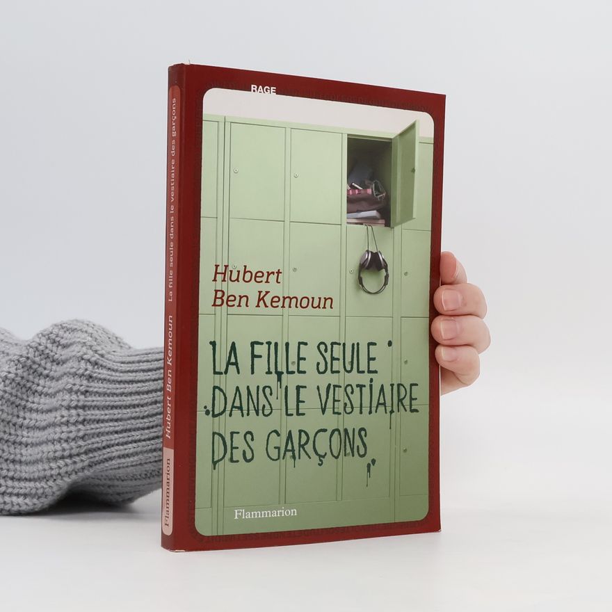 Hubert Ben Kemoun La fille seule dans le vestiaire des garçons