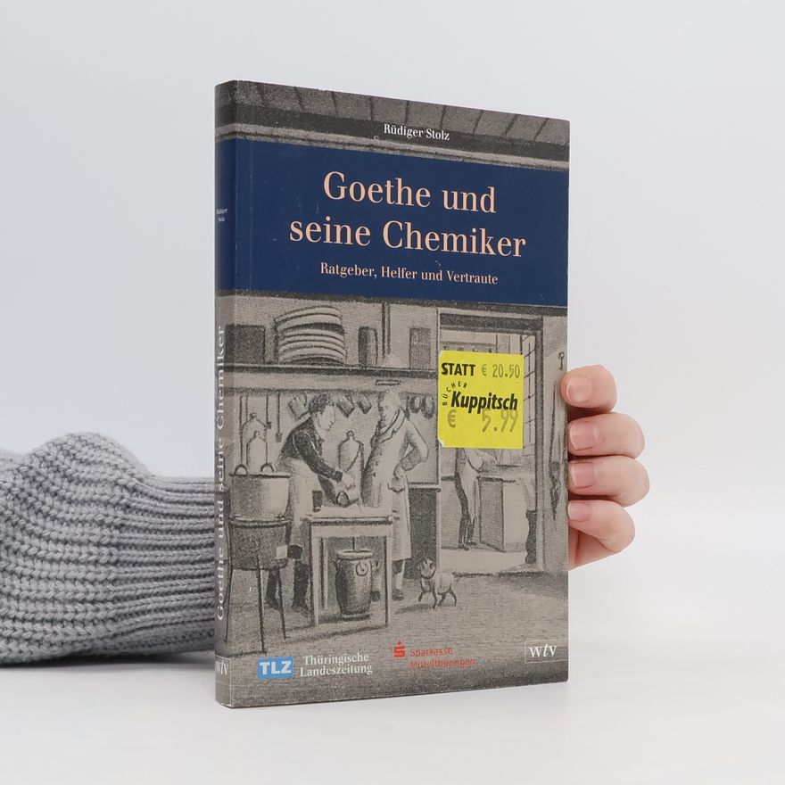 Rüdiger Stolz Goethe und seine Chemiker