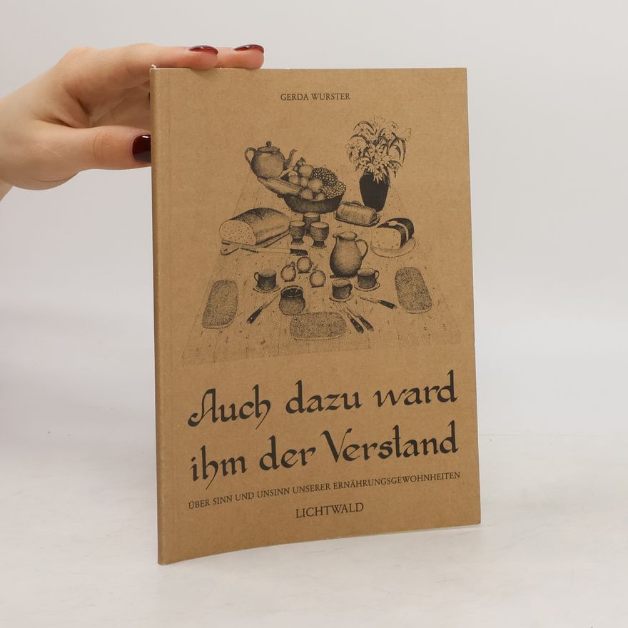Gerda Wurster Auch dazu ward ihm der Verstand