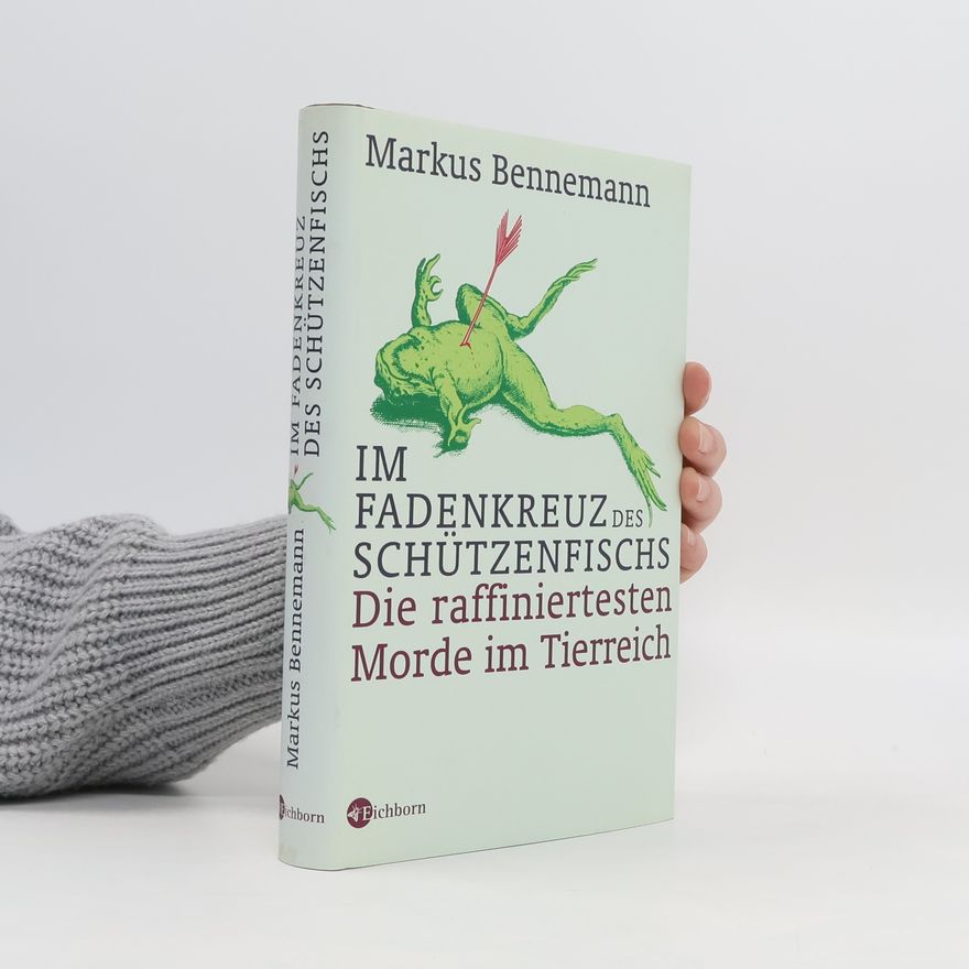 Markus Bennemann Im Fadenkreuz des Schützenfischs