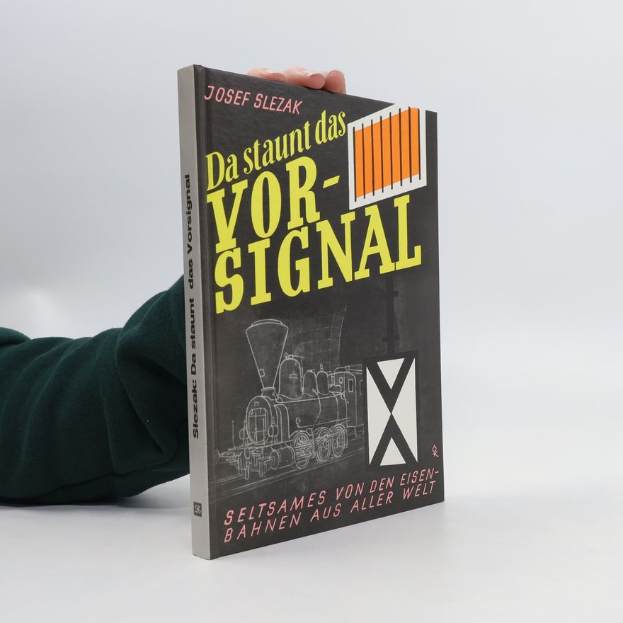 Josef Otto Slezak Da staunt das Vorsignal