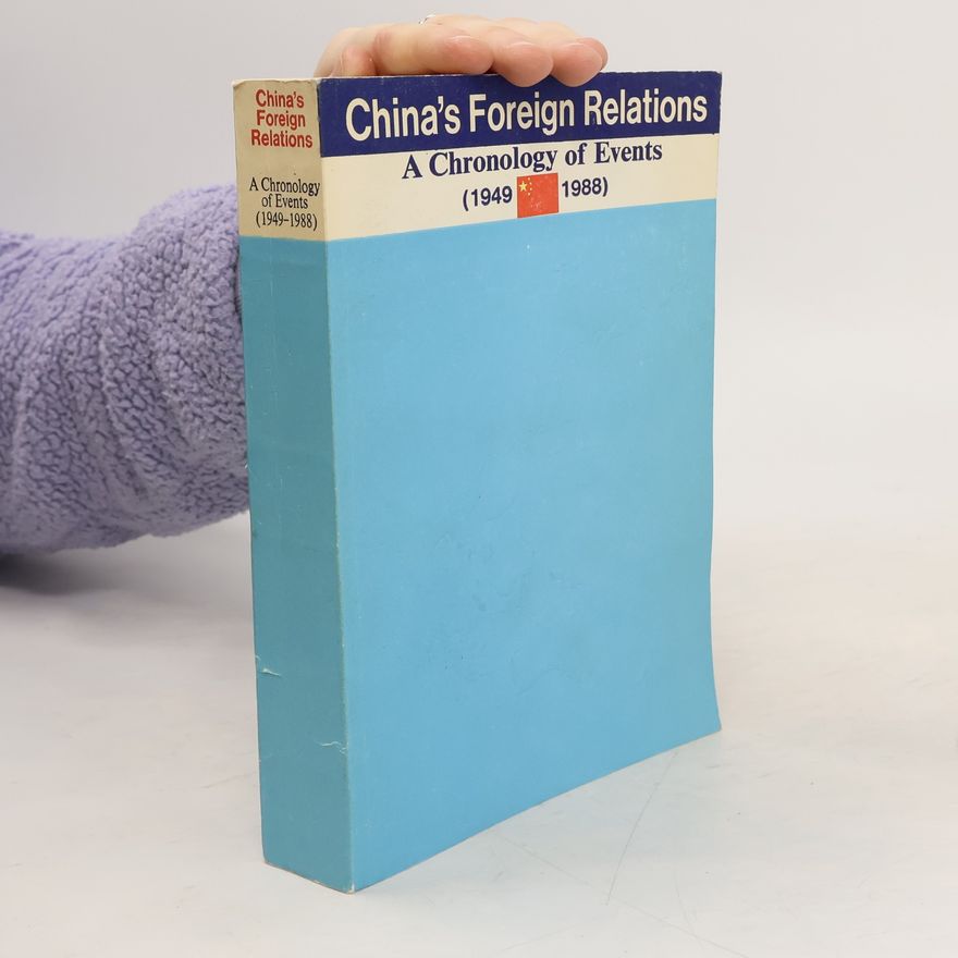 Liangxing Liang China's Foreign Relations. A Chronology of Events (1949-1988)