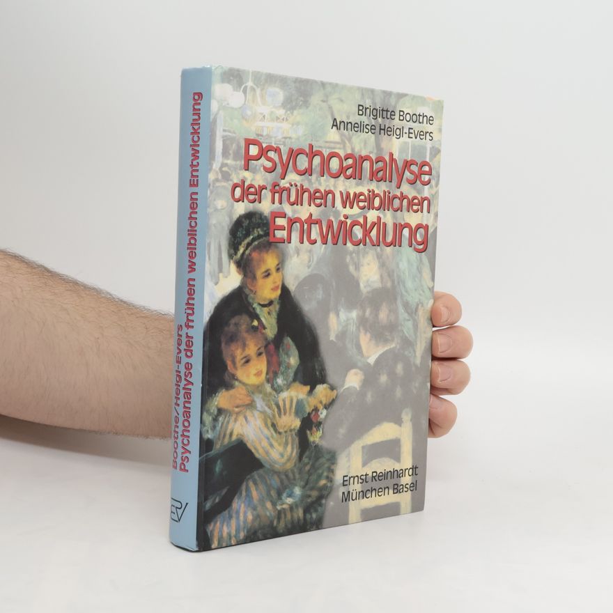 Brigitte Boothe Psychoanalyse der frühen weiblichen Entwicklung