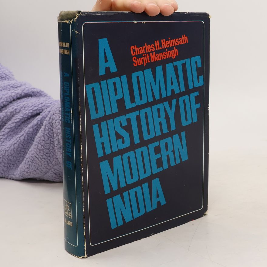 Surjit Mansingh A Diplomatic History of Modern India