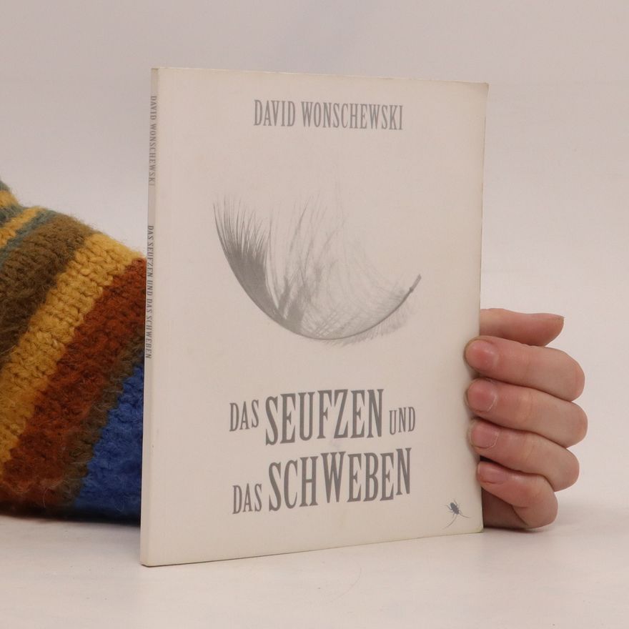 David Wonschewski Das Seufzen und das Schweben