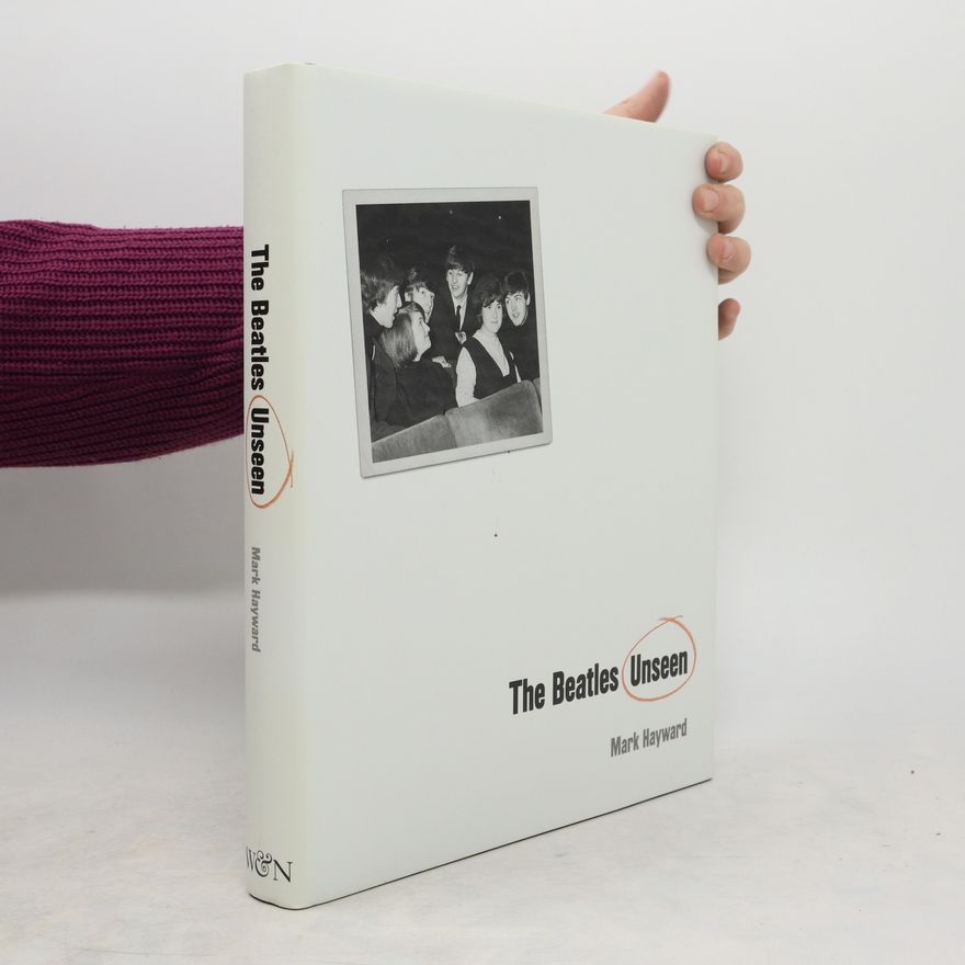Mark Hayward The Beatles Unseen
