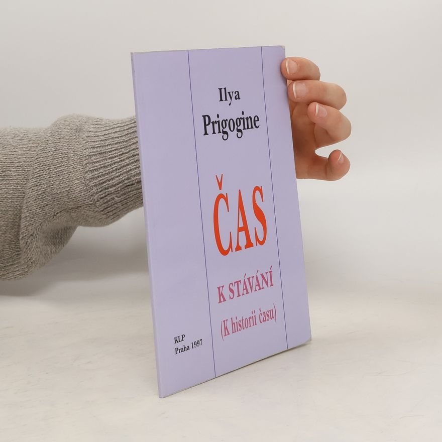 Ilya Prigogine Čas k stávání (K historii času)