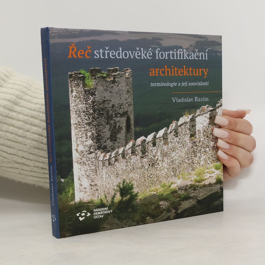 Vladislav Razím Řeč středověké fortifikační architektury : terminologie a její souvislosti