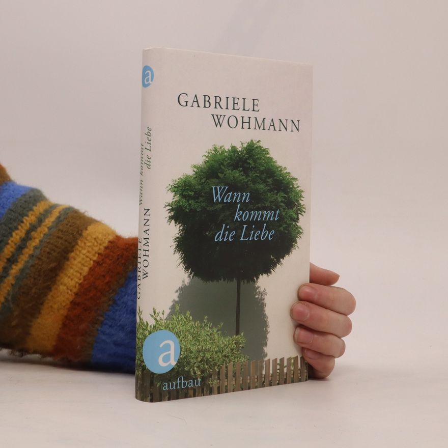 Gabriele Wohmann Wann kommt die Liebe
