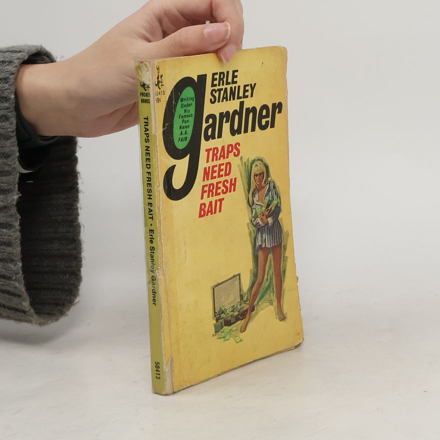 Erle Stanley Gardner Traps Need Fresh Bait