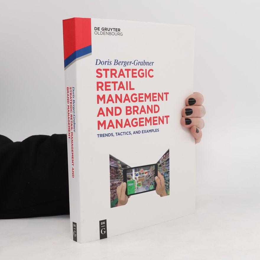 Doris Berger-Grabner Strategic Retail Management and Brand Management