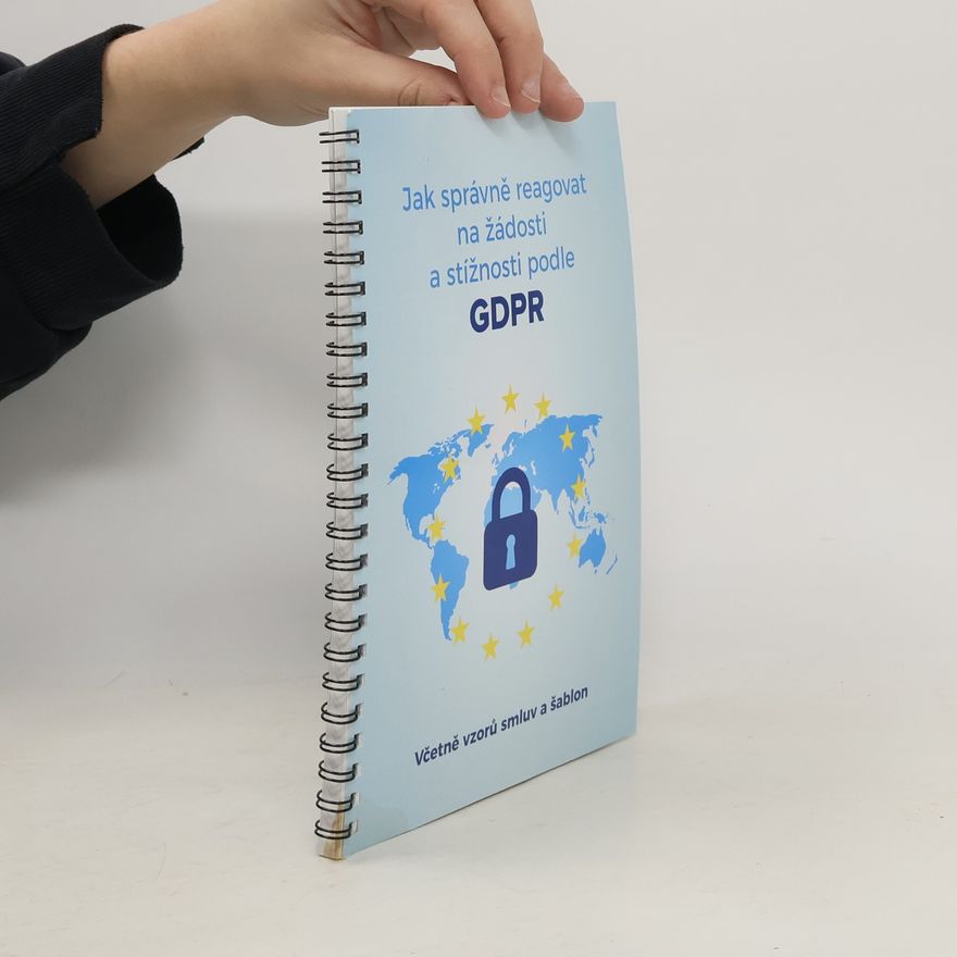 Various authors Jak správně reagovat na žádosti a stížnosti podle GDPR