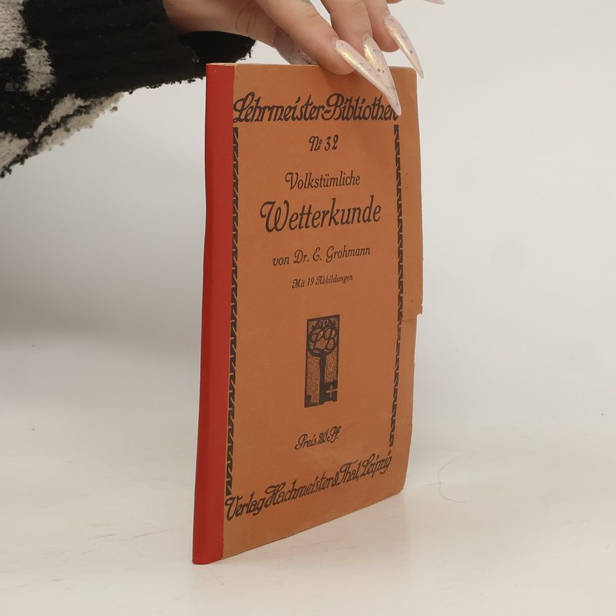 E. Grohmann Lehrmeister-Bibliothek 32. Volkstümliche Wetterkunde