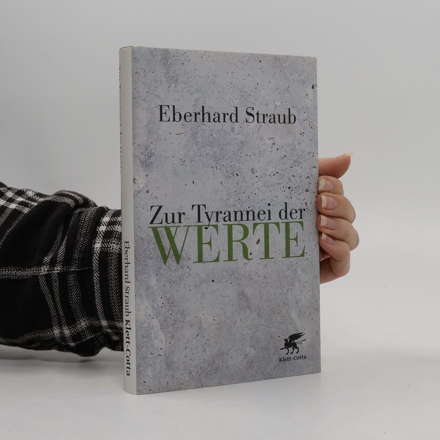 Eberhard Straub Zur Tyrannei der Werte