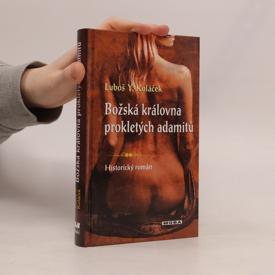 Luboš Y. Koláček Božská královna prokletých adamitů
