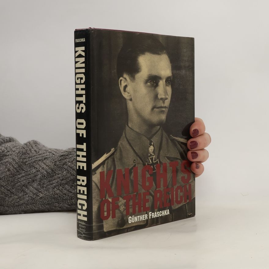 Günter Fraschka Knights of the Reich