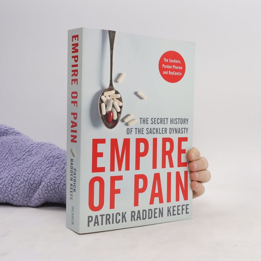 Patrick Radden Keefe Empire of Pain