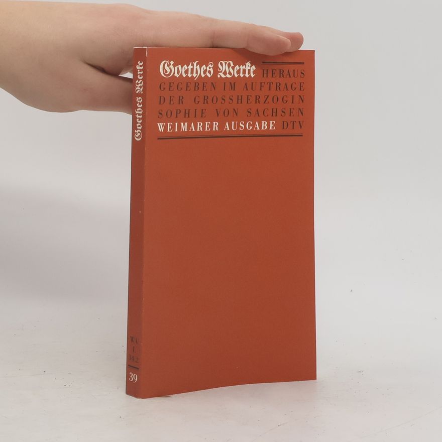 Johann Wolfgang von Goethe Goethes Werke. Weimarer Ausgabe Bd. 64