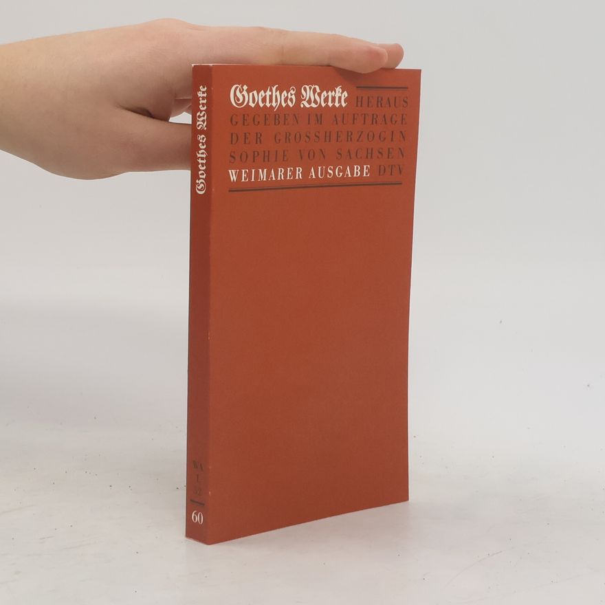 Johann Wolfgang von Goethe Goethes Werke. Band 52